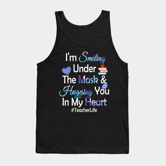 I'm Smiling Under The Mask and Hugging you in my heart Tank Top by Magic Arts